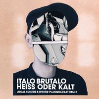Italo Brutalo - Heiss Oder Kalt