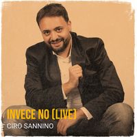 CIRO SANNINO - INVECE NO (Live)