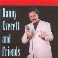 Danny Everett - Danny Everett and Friends