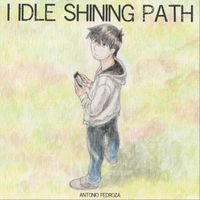 Antonio Pedroza - I Idle Shining Path