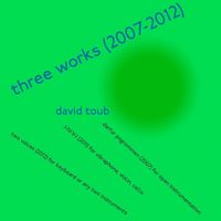 david toub - three works (2007-2012)