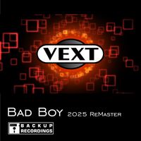 VEXT - Bad Boy (2025 ReMaster)