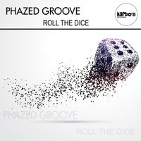 Phazed Groove - Roll The Dice