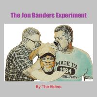 The Elders - The Jon Banders Experiment