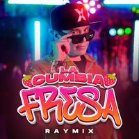 Raymix - La Cumbia Fresa