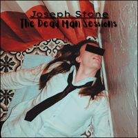 Joseph Stone - The Dead Man Sessions