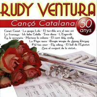 Rudy Ventura - Canco Catalana : 50 Anys