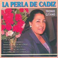 La Perla de Cadiz - Tronio Gitano