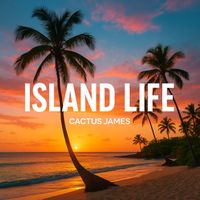 Cactus James - Island Life