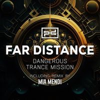 Far Distance - Dangerous / Trance Mission