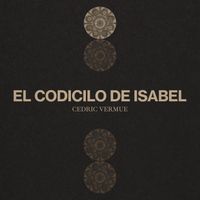 Cedric Vermue - El Codicilo de Isabel