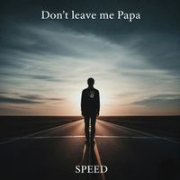 SPEED - Don't Leave Me Papa (Radiocut)