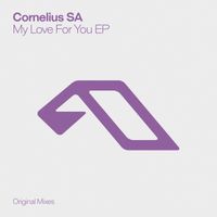 Cornelius SA - My Love For You EP