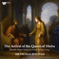 Sir Thomas Beecham - "The Arrival of the Queen of Sheba" - Handel, Mozart, Beethoven, Fauré, Debussy, Grieg