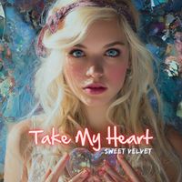 Sweet Velvet - Take My Heart