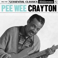 Pee Wee Crayton - Essential Classics, Vol. 1101: Pee Wee Crayton