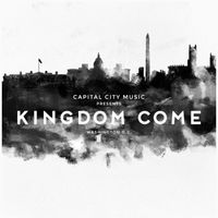 Capital City Music - Kingdom Come (Live)