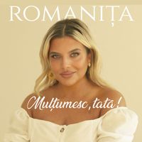 Romanița - Mulțumesc, tată!
