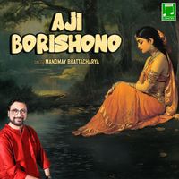Manomay Bhattacharya - Aji Borishono