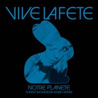 Vive La Fête - Notre Planète (Danny Mommens Rabbit Remix)