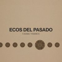 Cedric Vermue - Ecos del Pasado