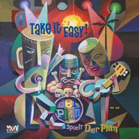 Der Plan - Take It Easy!