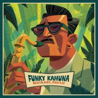 Michael Paulo - Funky Kahuna