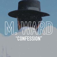 M. Ward - Confession