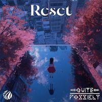 Quite Possibly - Reset