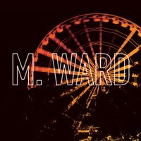 M. Ward - Girl From Conejo Valley