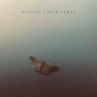 Dupont - Vice Versa