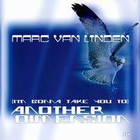 Marc van Linden - Another Dimension (I'm Gonna Take You To)
