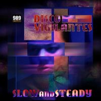 Disco Vigilantes - Slow and Steady