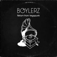 Boylerz - Return from Vegapunk