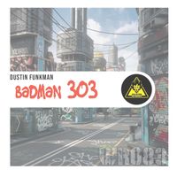 Dustin Funkman - Badman 303