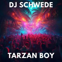 DJ Schwede - Tarzan Boy