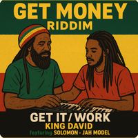 KING DAVID - GET IT - WORK - ( GET MONEY RIDDIM )