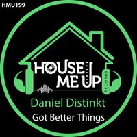 Daniel Distinkt - Got Better Things
