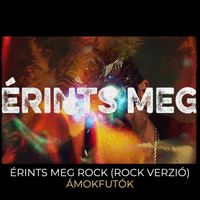 ÁMOKFUTÓK - Érints Meg Rock (Rock Verzió)