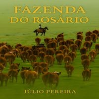 Júlio Pereira - Fazenda do Rosário