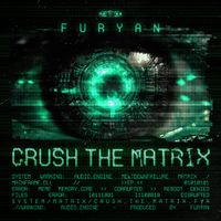 Furyan - Crush The Matrix EP (Extended Mix)