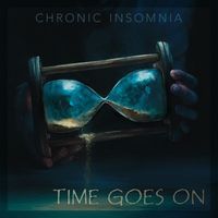 Chronic Insomnia - Time Goes On