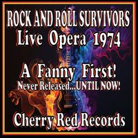 Fanny - Rock and Roll Survivors: Live Opera 1974 (Live, Rock and Roll Survivors Opera, 1974)