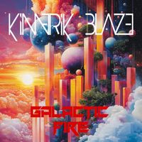 Kimerik Blaze - Galactic Fire
