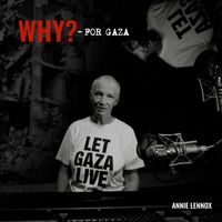 Annie Lennox - WHY? - FOR GAZA (Together For Palestine)