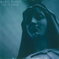 Magic Wands - Time To Dream
