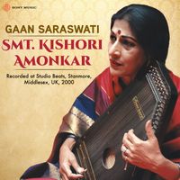 Kishori Amonkar - Gaan Saraswati Smt. Kishori Amonkar (Recorded at Studio Beats, Stanmore, Middlesex, UK, 2000)