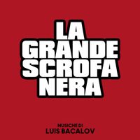 Luis Bacalov - La grande scrofa nera (Original Soundtrack)