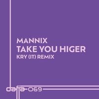 Mannix - Take You Higher (Kry (It) Remix)