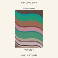 Fra Lippo Lippi - Golden Slumbers - The Very Best Of Vol 1 & 2